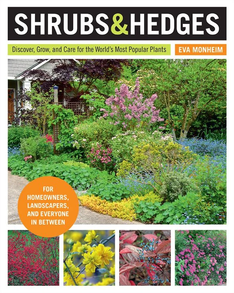 Shrubs and Hedges: Discover, Grow, and Care for the World's Most Popular Plants