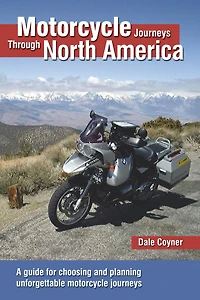 Motorcycle Journeys Through North America: A guide for choosing and planning unforgettable motorcycle journeys