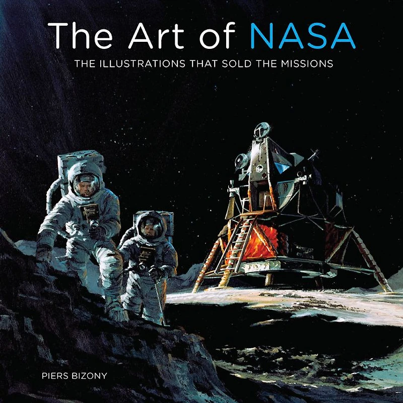 Art of NASA: the Illustrations That Sold Missions