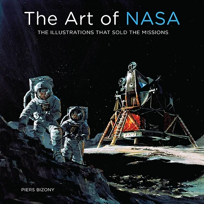 Art of NASA: the Illustrations That Sold Missions