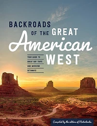 Backroads of the Great American West: Your Guide to Day Trips & Weekend Getaways