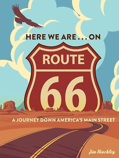 Here We Are . on Route 66: A Journey Down America's Main Street