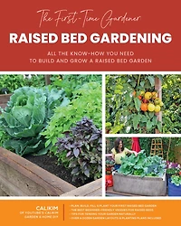 the First-Time Gardener: raised bed Gardening: All know-how you need to build and grow a garden