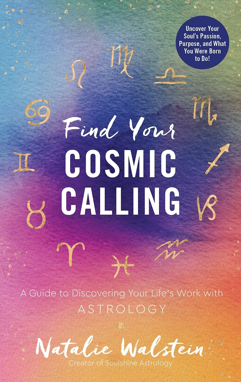 Find Your Cosmic Calling: A Guide to Discovering Life's Work with Astrology