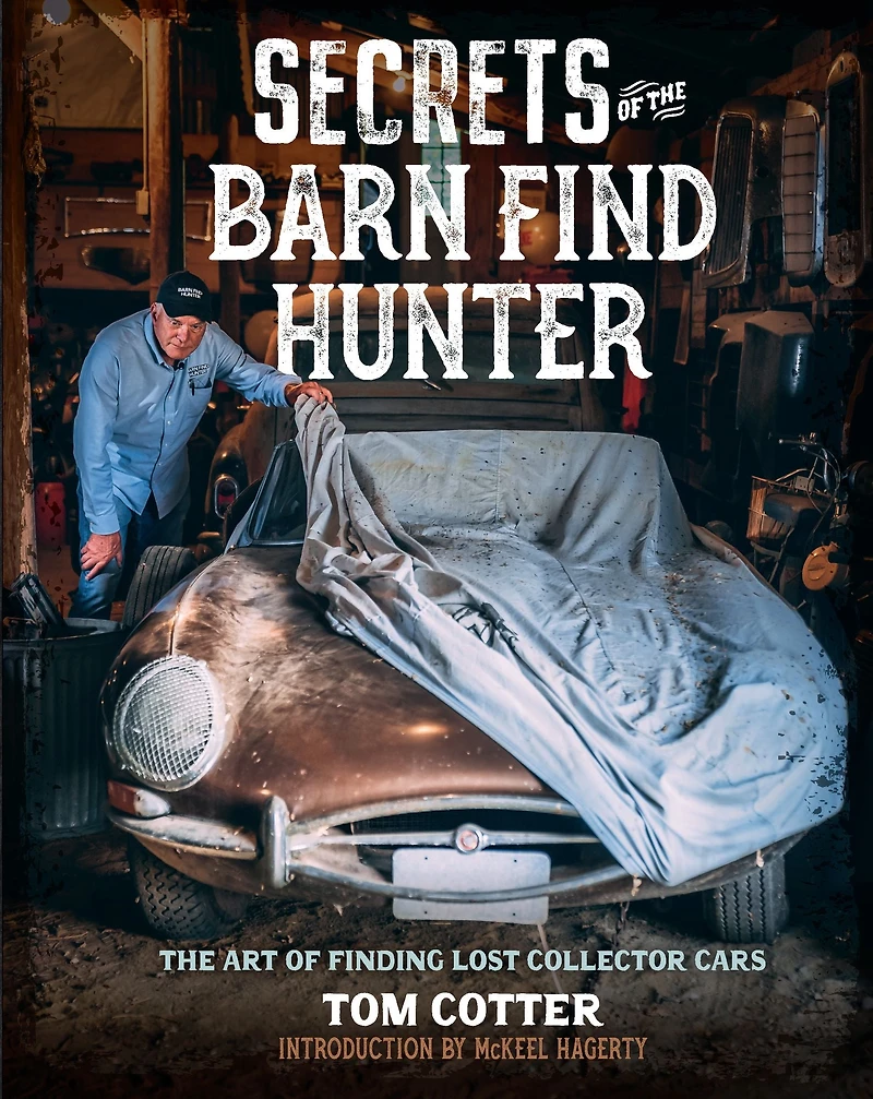Secrets of The Barn Find Hunter: Art Finding Lost Collector Cars