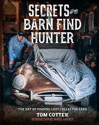 Secrets of The Barn Find Hunter: Art Finding Lost Collector Cars