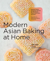Modern Asian Baking at Home: Essential Sweet and Savory Recipes for Milk Bread, Mochi, Mooncakes, More; Inspired by the Subtle Community