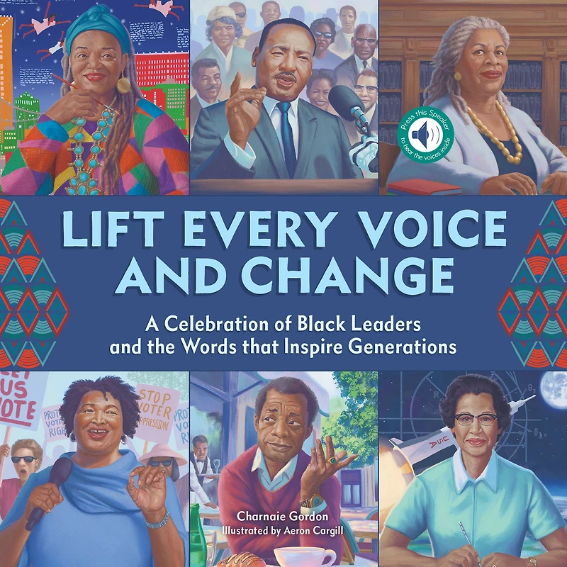 Lift Every Voice and Change: A Sound Book: Celebration of Black Leaders the Words that Inspire Generations