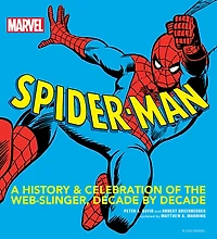 MARVEL Spider-Man: A History and Celebration of the Web-Slinger, Decade by Decade