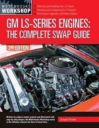 GM LS-Series Engines: The Complete Swap Guide, 2nd Edition