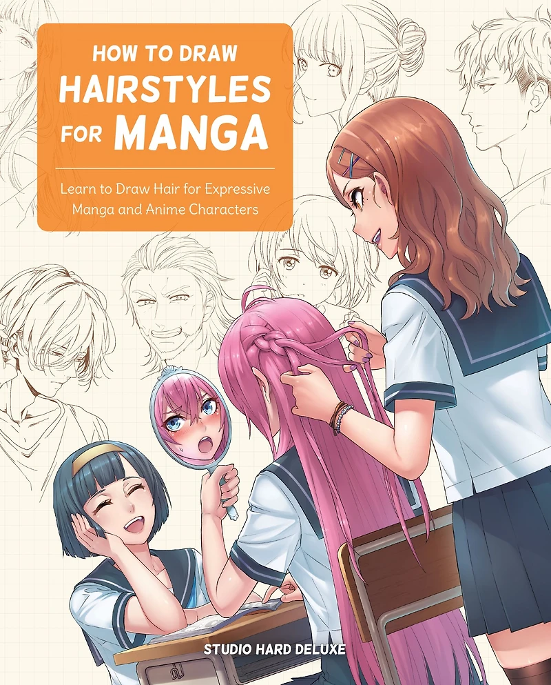 How to Draw Hairstyles for Manga: Learn Hair Expressive Manga and Anime Characters