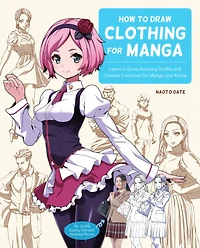 How to Draw Clothing for Manga: Learn Amazing Outfits and Creative Costumes Manga Anime - 35+ Side by with Modeled Photos