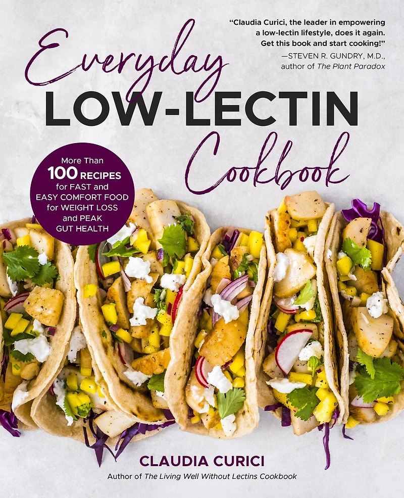 Everyday Low-Lectin Cookbook: More than 100 Recipes for Fast and Easy Comfort Food Weight Loss Peak Gut Health