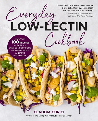 Everyday Low-Lectin Cookbook: More than 100 Recipes for Fast and Easy Comfort Food Weight Loss Peak Gut Health