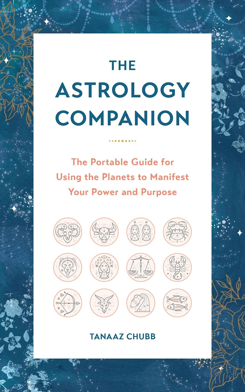 Astrology Companion: the Portable Guide for Using Planets to Manifest Your Power and Purpose