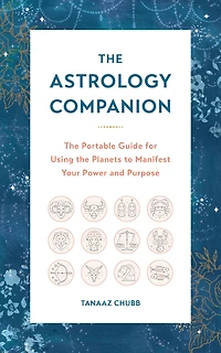 Astrology Companion: the Portable Guide for Using Planets to Manifest Your Power and Purpose