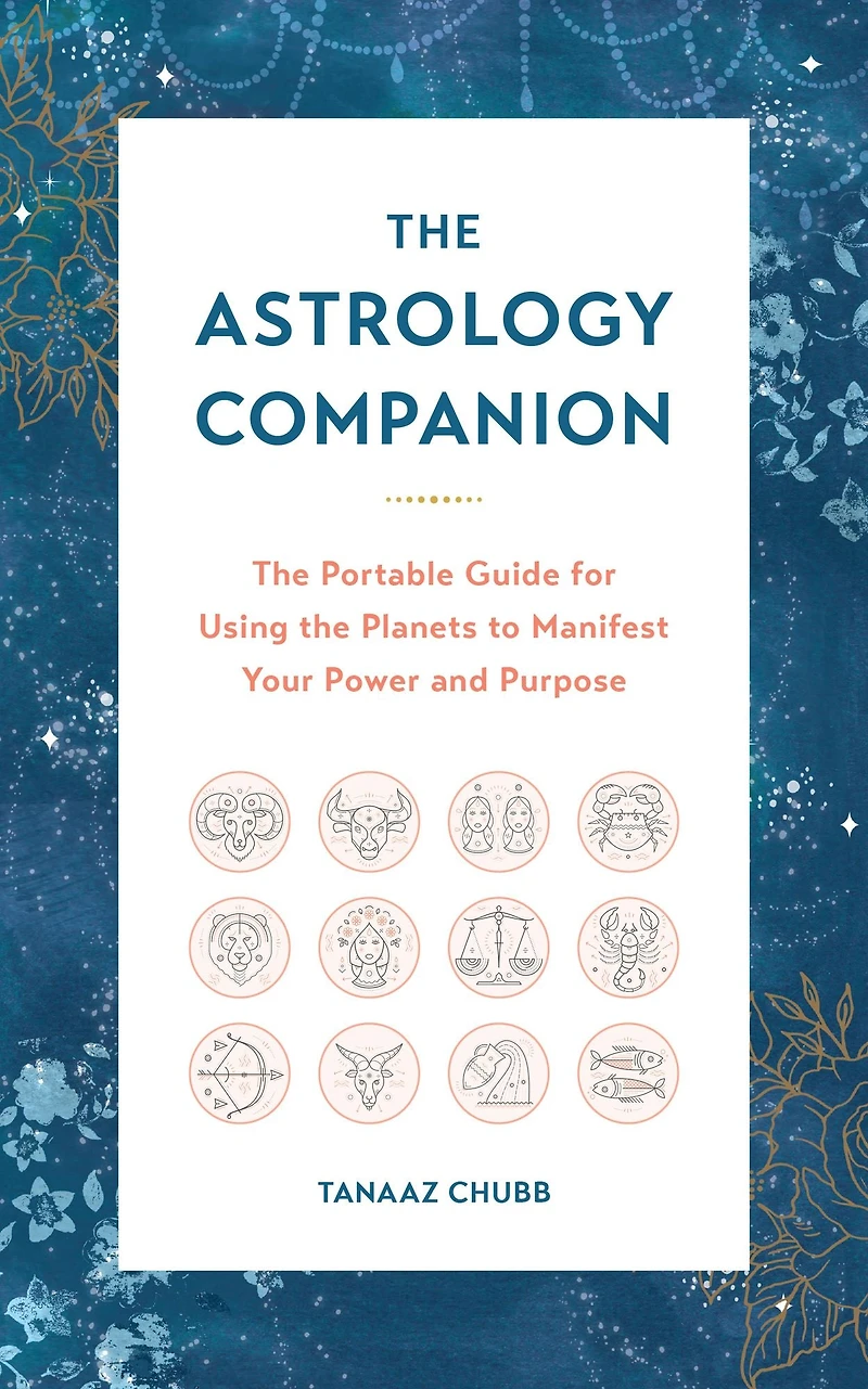 Astrology Companion: the Portable Guide for Using Planets to Manifest Your Power and Purpose