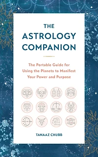 Astrology Companion: the Portable Guide for Using Planets to Manifest Your Power and Purpose