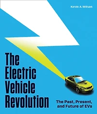 The Electric Vehicle Revolution: Past, Present, and Future of EVs