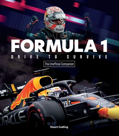 Formula 1 Drive to Survive The Unofficial Companion: Stars, Strategy, Technology, and History of F1