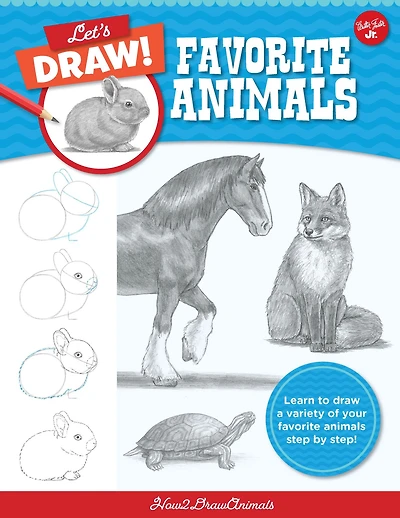 Let's draw favorite Animals: Learn to a variety of your animals step by step!