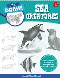 Let's draw sea Creatures: Learn to a variety of creatures step by step!