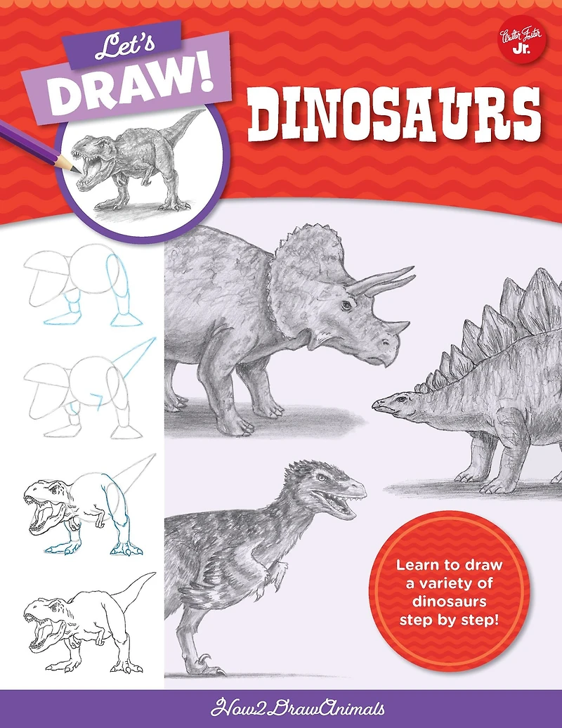 Let's draw Dinosaurs: Learn to a variety of dinosaurs step by step!