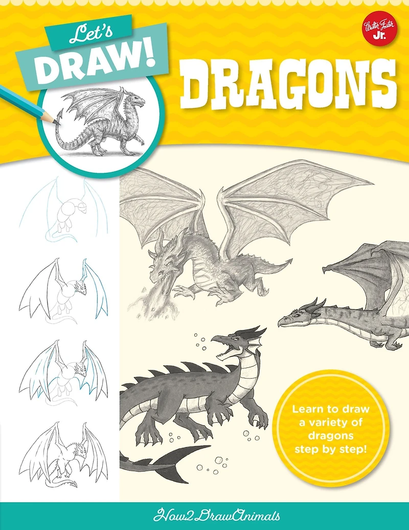 Let's draw Dragons: Learn to a variety of dragons step by step!