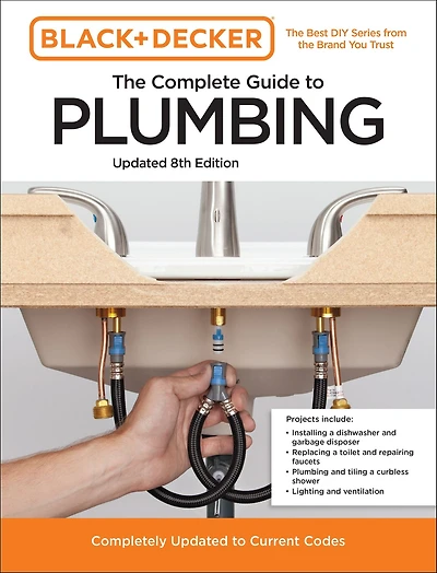 Black and Decker The Complete Guide to Plumbing Updated 8th Edition: Completely Current Codes