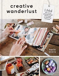 Creative Wanderlust: Unlock Your Artistic Potential Through Mixed-Media Art journaling Techniques - With 8 sheets of printed papers for and collage