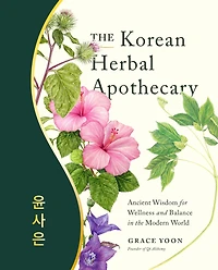 the Korean Herbal Apothecary: Ancient Wisdom for Wellness and Balance Modern World