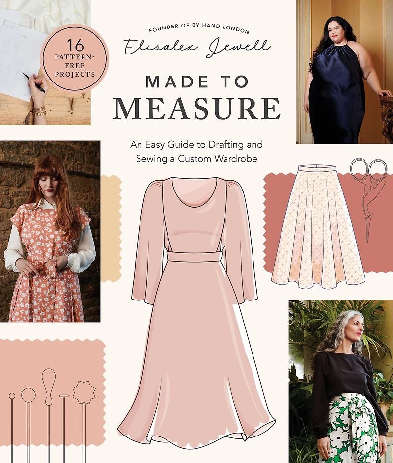 Made to Measure: An Easy Guide Drafting and Sewing a Custom Wardrobe - 16 Pattern-Free Projects