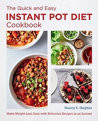 The Quick and Easy Instant Pot Diet Cookbook: Make Weight Loss with Delicious Recipes an