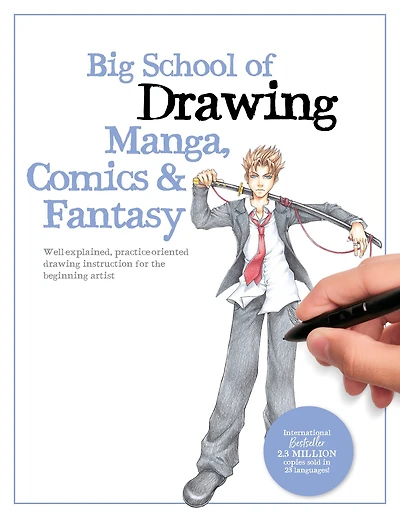 Big School of drawing Manga, Comics & Fantasy: Well-explained, practice-oriented instruction for the beginning artist