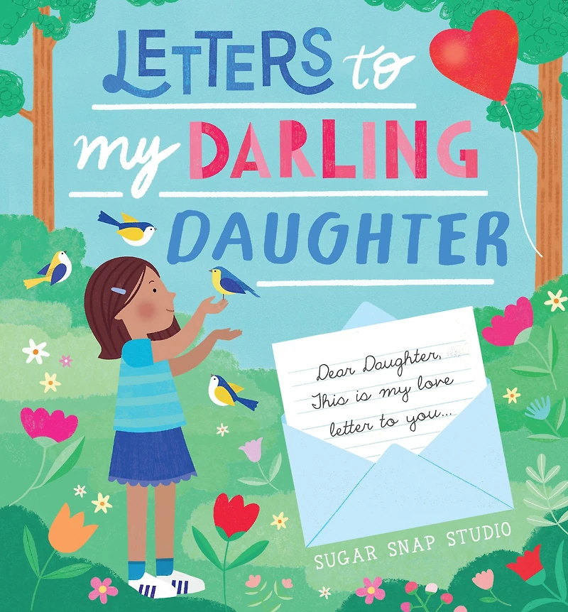 Letters to my Darling Daughter: Dear daughter, this is love letter you...