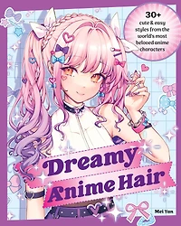 Dreamy Anime Hair: 30+ Cute & Easy Styles from the World's Most Beloved Characters