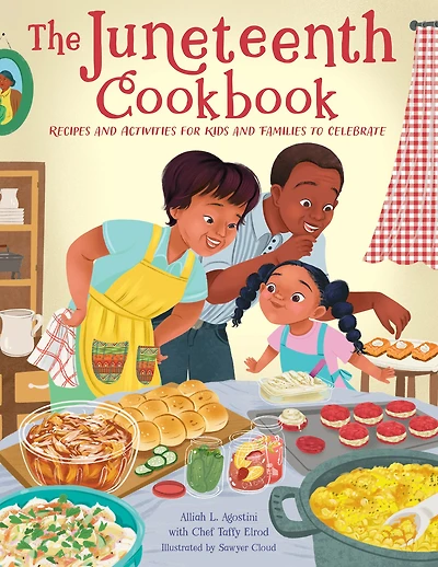 The Juneteenth Cookbook: Recipes and Activities for Kids Families to Celebrate