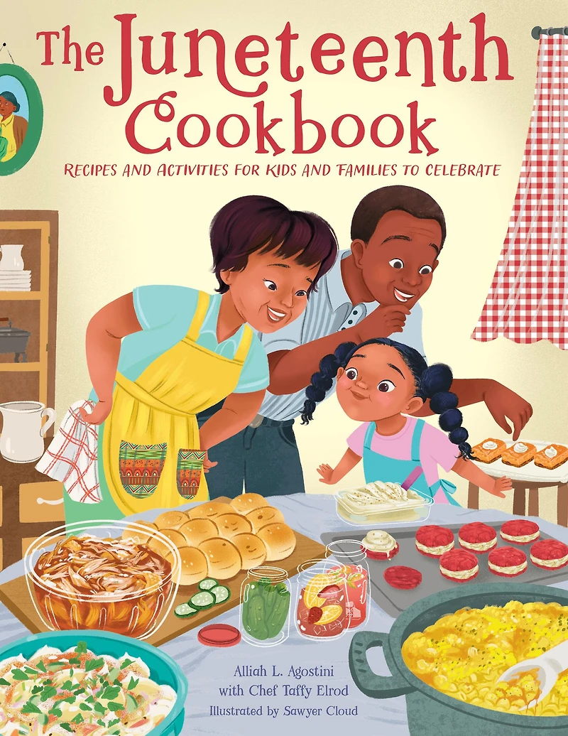 The Juneteenth Cookbook: Recipes and Activities for Kids Families to Celebrate