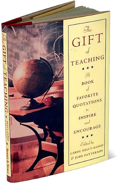 The Gift of Teaching: A Book of Favorite Quotations to Inspire and Encourage