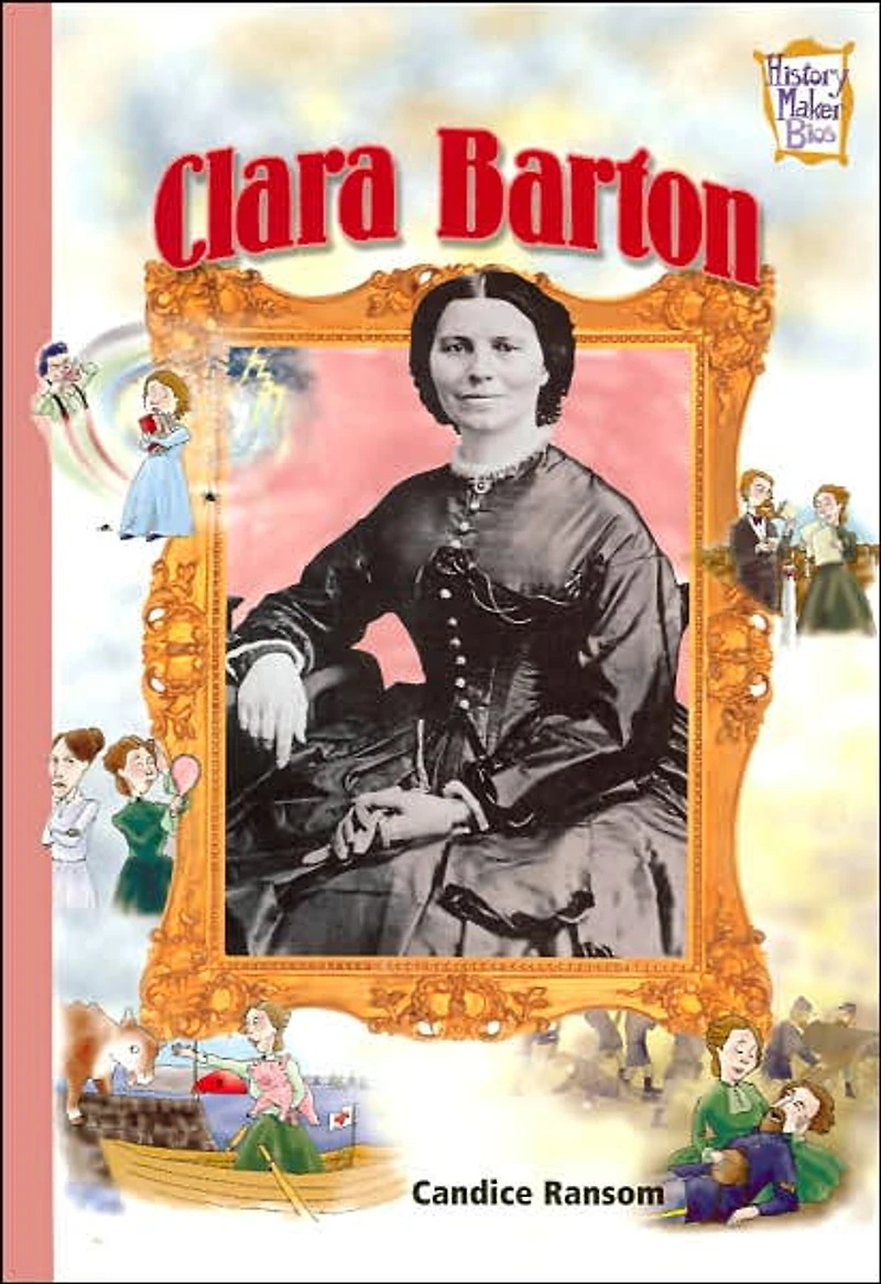 Clara Barton (History Maker Bios Series)