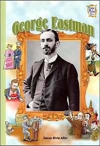 George Eastman (History Maker Bios Series)