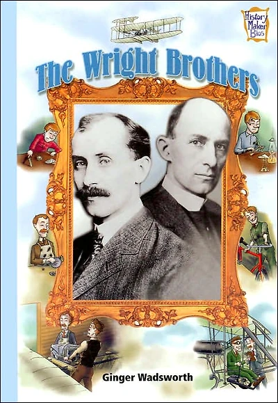The Wright Brothers (History Maker Bios Series)