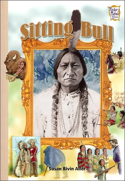Sitting Bull (History Maker Bios Series)