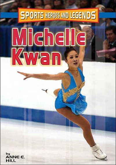 Michelle Kwan (Sports Heroes and Legends Series)