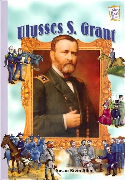 Ulysses S. Grant (History Maker Bios Series)