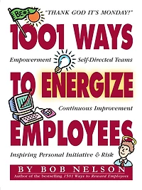 1001 Ways to Energize Employees (Abridged)