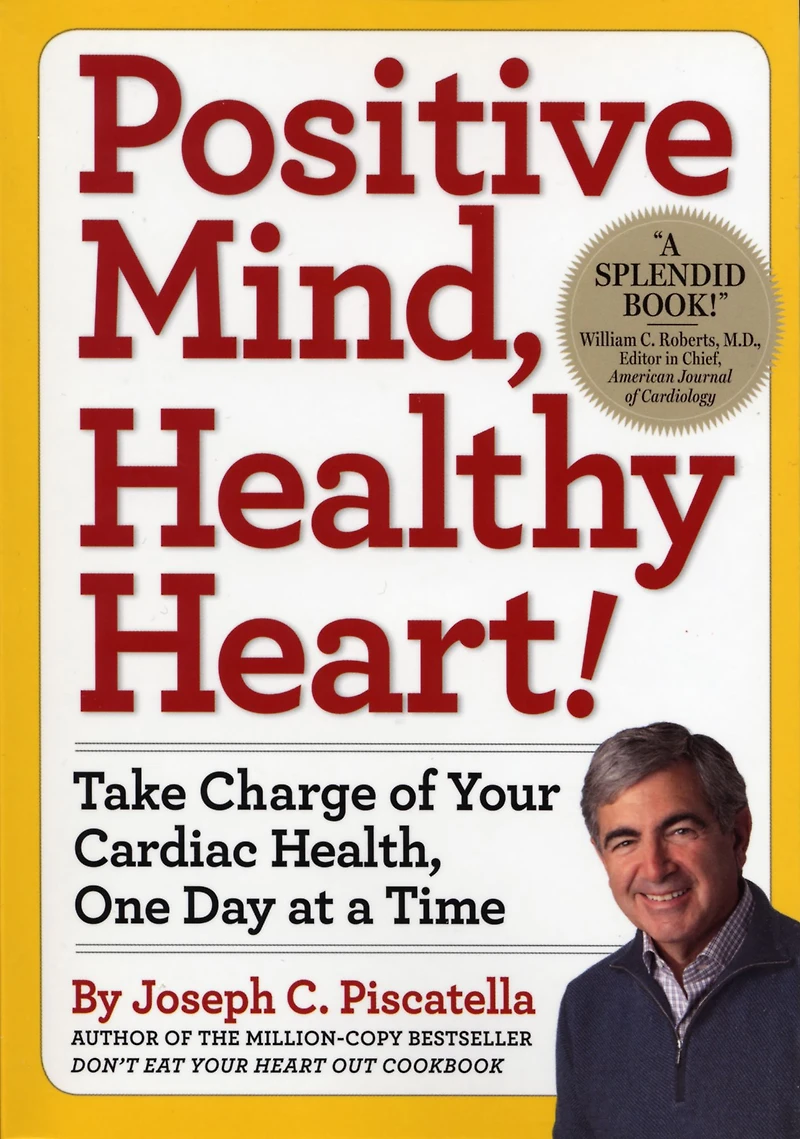 Positive Mind, Healthy Heart!: Take Charge of Your Cardiac Health, One Day at a Time