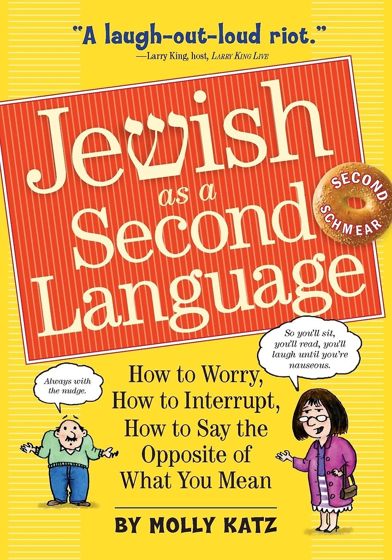 Jewish as a Second Language: How to Worry, Interrupt, Say the Opposite of What You Mean
