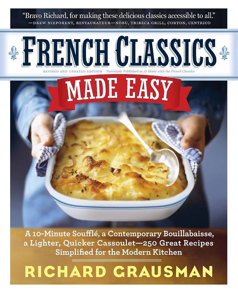 French Classics Made Easy: More Than 250 Great Recipes Updated and Simplified for the American Kitchen