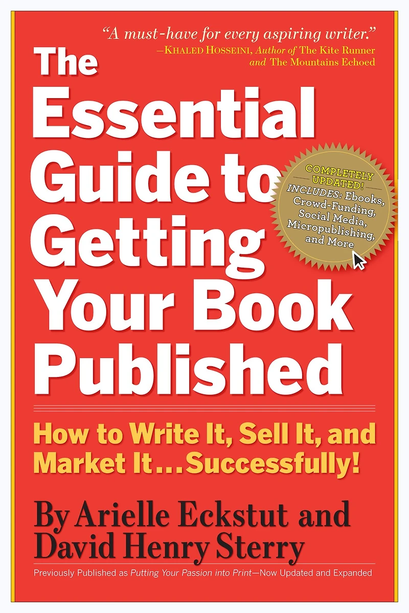 The Essential Guide to Getting Your Book Published: How Write It, Sell and Market It . Successfully